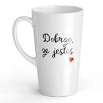 Keramický hrnek XL Latte - Je dobře, že jsi